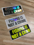 Aufkleber Fishing is not a Crime Angelaufkleber